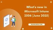 What's new in Microsoft Intune 2506_ftimg.png What's new in Microsoft Intune 2506_ftimg.png